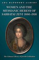 Women and the Messianic Heresy of Sabbatai Zevi 1666-1816