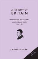 A History of Britain. Book II The Normans, Magna Carta and the Black Death : 1066-1485