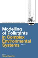 Modelling of Pollutants in Complex Environmental Systems. Volume 2