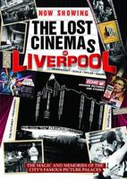 Lost Cinemas of Liverpool