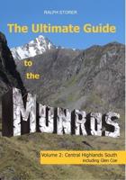 The Ultimate Guide to the Munros. Volume 2 Central Highlands South, Including Glen Coe