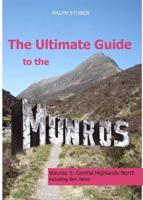 The Ultimate Guide to the Munros. Volume 3 Central Highlands North