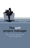 The Lazy Project Manager