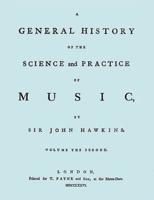 A General History of the Science and Practice of Music. Vol.2 of 5. [Facsimile of 1776 Edition of Vol.2.]