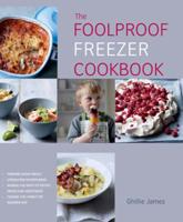 The Foolproof Freezer Cookbook