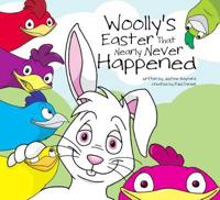Woolly's Easter That Nearly Never Happened