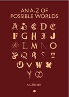 A-Z of Possible Worlds