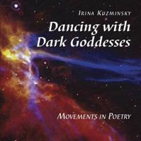 Dancing With Dark Goddesses