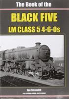 The Book of the Black Fives LM Class 5 4-6-0S: Part 4