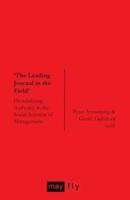'The Leading Journal in the Field': Destabilizing Authority in the Social Sciences of Management