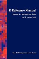 R Reference Manual - Volume 4 - Methods and Tools - For R Version 2.13