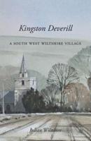 Kingston Deverill: a South West Wiltshire Village
