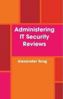 Administering IT Security Reviews