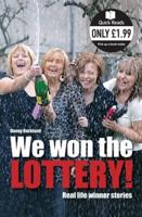 We Won the Lottery!