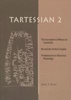 Tartessian. 2 The Inscription of Mesas Do Castelinho Ro and the Verbal Complex : Preliminaries to Historical Phonology