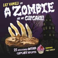 Lily Vanilli In-- A Zombie Ate My Cupcake!