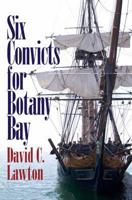 Six Convicts for Botany Bay