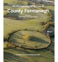 An Archaeological Survey of County Fermanagh. Volume 1