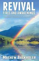 Revival Fires and Awakenings, Thirty-Six Visitations of the Holy Spirit - A Call to Holiness, Prayer and Intercession for the Nations