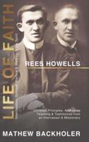 Rees Howells, Life of Faith