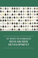 53 Ways to Enhance Researcher Development