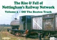 The Rise and Fall of Nottingham's Railways Network