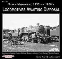 Steam Memories, 1950'S-1960'S. No. 39 Locomotives Awaiting Disposal