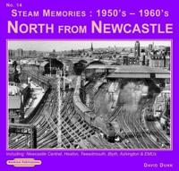 Steam Memories, 1950'S-1960'S. No. 14 North from Newcastle