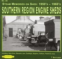 Steam Memories Southern Region Engine Sheds 1950'S-1960'S