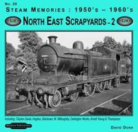 Steam Memories: 1950'S - 1960'S. No. 20 North East Scrapyards, 2