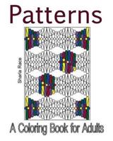 Patterns: A Coloring Book For Adults