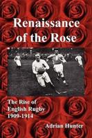 Renaissance of the Rose: The Rise of English Rugby 1909-1914