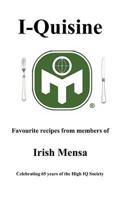 I-Quisine; Favourite Recipes from Members of Irish Mensa
