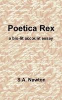 Poetica Rex: A Bio-Lit Account Essay