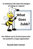 What Goes Zubb? a Cautionary Tale about the Dangers of Relying on 'Experts'