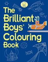 The Brilliant Boys' Colouring Book
