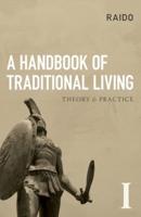 A Handbook of Traditional Living: Theory & Practice