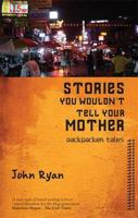 Stories You Wouldn't Tell Your Mother