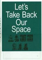 Let's Take Back Our Space