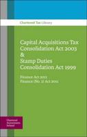Capital Acquisitions Tax Consolidation Act 2003 & Stamp Duties Consolidation Act 1999