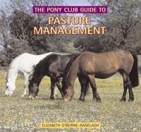 The Pony Club Guide to Pasture Management