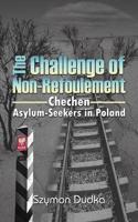 The Challenge of Non-Refoulement: Chechen Asylum-Seekers in Poland