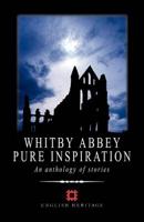 Whitby Abbey Pure Inspiration