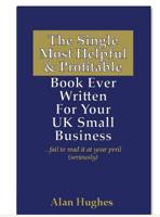 The Single Most Helpful & Profitable Book Ever Written for Your UK Small Business