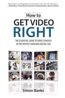 How to Get Video Right