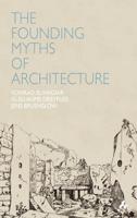 The Founding Myths of Architecture