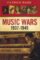 Music Wars, 1937-1945