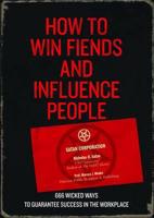 How to Win Fiends and Influence People