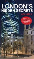 London's Hidden Secrets. Volume 2 Discover More of the City's Amazing Secret Places