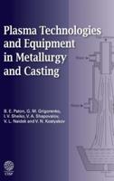 Plasma Technologies and Equipment in Metallurgy and Casting